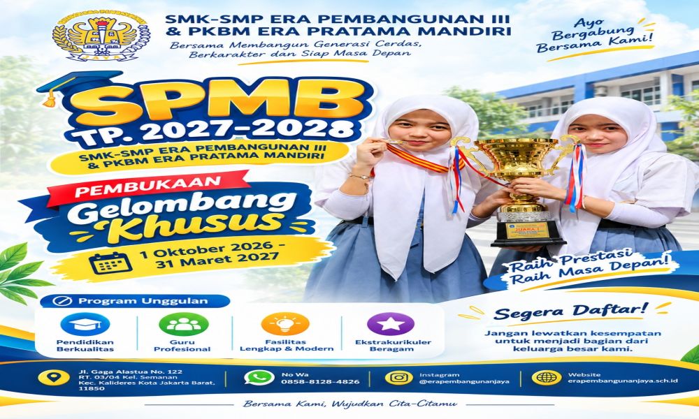 INFORMASI  PEMBUKAAN PENDAFTARAN SISTEM PENERIMAAN MURID BARU (SPMB) T.A. 2027 / 2028  SMP ERA PEMBANGUNAN III SMK ERA PEMBANGUNAN  PKBM ERA PRATAMA MANDIRI